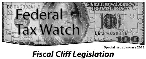 Federal Tax Watch - Fiscal Cliff Legislation